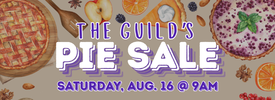 illustrations of pies with text, "The Guild’s Pie Sale, Saturday, August 16 at 9 am"