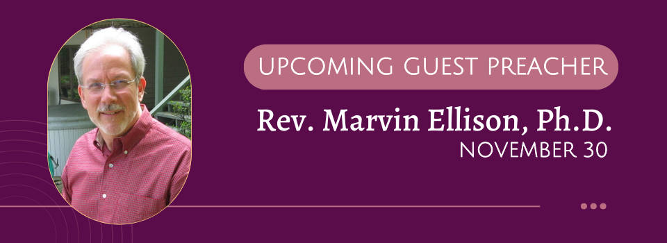 Photo of Rev. Marvin Ellison with text "Upcoming guest speaker, Rev. Marvin Ellison, November 30"